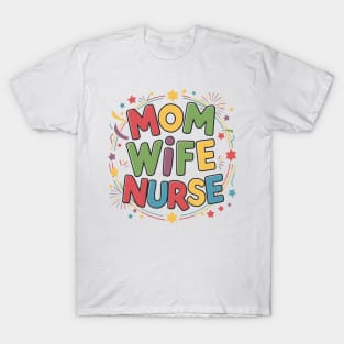 Mom Wife Nurse T-Shirt